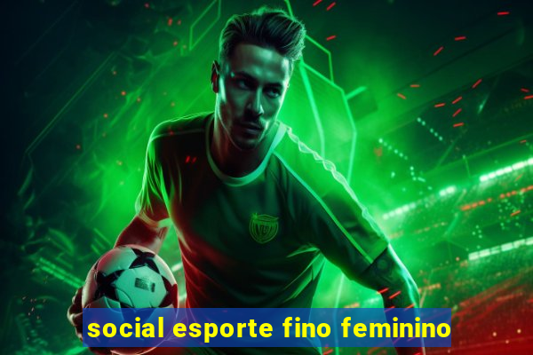 social esporte fino feminino